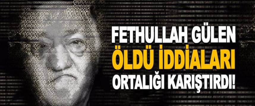 Fethullah Gülen öldü haberine Fethullahçılardan açıklama