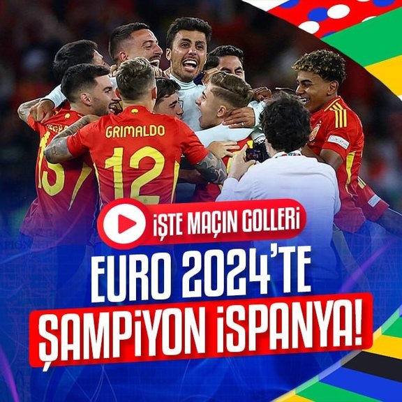 İspanya 2-1 İngiltere | EURO 2024 şampiyonu İspanya