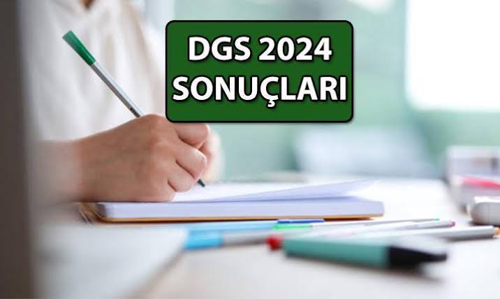 DGS sonuçları açıklandı (2024 DGS sonuçları 14 Ağustos) mı?